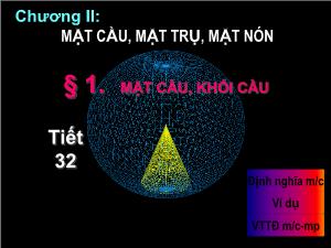 Giáo án lớp 12 môn Hình học - Tiết 32 - Bài 1: Mặt cầu, khối cầu