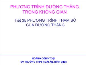 Giáo án lớp 12 môn Hình học - Tiết 35: Phương trình tham số của đường thẳng