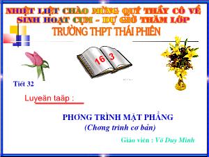 Giáo án lớp 12 môn Toán - Tiết 32: Luyện tập Phương trình mặt phẳng