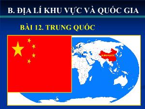 Bài giảng môn học Địa lý lớp 12 - Bài 12: Trung Quốc