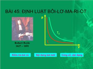 Bài giảng môn học Vật lý lớp 10 - Bài 45: Định luật bôi-Lơ-ma-ri-ốt