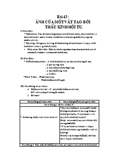 Bài giảng môn học Vật lý lớp 9 - Bài 43 : Ảnh của một vật tạo bởi thấu kính hội tụ (tiếp theo)