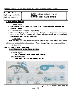 Bài giảng môn học Vật lý lớp 9 - Tuần 36 - Tiết 67 - Bài 59 : Năng lượng và sự chuyển hóa năng lượng
