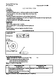 Bài soạn môn Vật lý lớp 10 (cơ bản) - TrườngTHPT Hoà Vang - Tiết 22: Lực hướng tâm