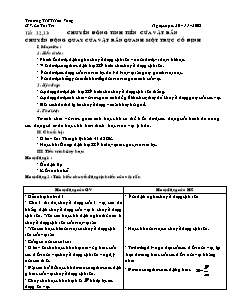 Bài soạn môn Vật lý lớp 10 (cơ bản) - TrườngTHPT Hoà Vang - Tiết 32, 33: Chuyển động tính tiến của vật rắn chuyển động quay của vật rắn quanh một trục cố định