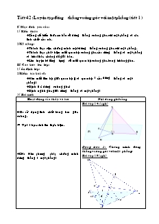 Giáo án Hình học 11 NC Tiết 42: Luyện tập đường thẳng vuông góc với mặt phẳng (tiết 1)