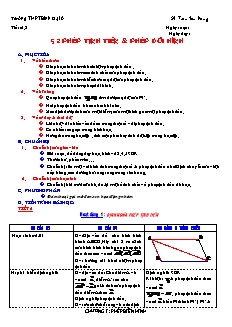 Giáo án Hình học khối 11 - Tiết 2, 3: Phép tịnh tiến và phép dời hình