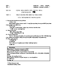 Giáo án môn Địa lý 11 bài 10: Cộng hòa nhân dân Trung Hoa (Trung Quốc) - Tiết 3: Thực hành: tìm hiểu sự thay đổi của nền kinh tế Trung Quốc