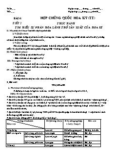 Giáo án môn Địa lý 11 bài 6: Hợp chủng quốc Hoa Kỳ (tt) - Tiết 3: Thực hành tìm hiểu sự phân hóa lãnh thổ sản xuất của Hoa Kỳ