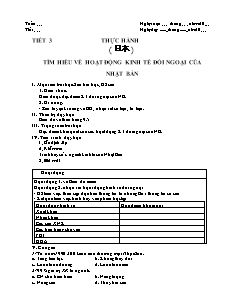 Giáo án môn Địa lý 11 bài 9: Nhật bản (tt) - Tiết 3: Thực hành tìm hiểu về hoạt động kinh tế đối ngoại của Nhật Bản