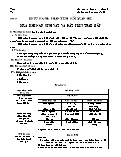 Giáo án môn học Địa lý 10 - Bài 27: Thực hành: phân tích mối quan hệ giữa khí hậu, sinh vât và đất trên trái đất