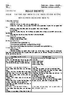 Giáo án môn học Địa lý 10 - Bài 48: Vai trò, đặc điểm và các nhân tố ảnh hưởng đến sự phân bố ngành dịch vụ