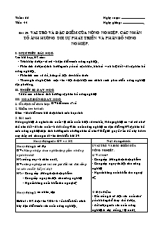 Giáo án môn học Địa lý 10 (nâng cao) - Tiết 44: Vai trò và đặc điểm của nông nghiệp, các nhân tố ảnh hưởng tới sự phát triển và phân bố nông nghiệp