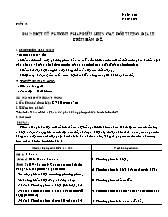 Giáo án môn học Địa lý 10 - Tiết 3: Một số phương pháp biểu hiện các đối tượng địa lí trên bản đồ