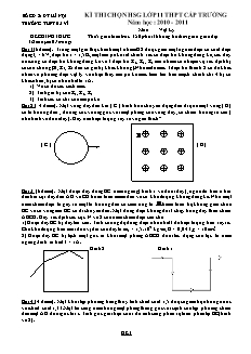 Kì thi chọn học sinh giỏi lớp 11 thpt cấp trường năm học : 2010 - 2011 môn : Vật lý thời gian làm bài: 150 phút (không kể thời gian giao đề)