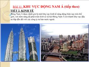 Bài giảng Đại lý 11 Bài 11: Khu vực Động nam á (tiếp theo) tiết 2: Kinh tế