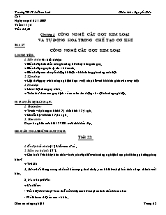 Bài giảng môn học Công nghệ lớp 11 - Tuần 11, 12 - Tiết 22, 23 - Bài: 17: Công nghệ cắt gọt kim loại