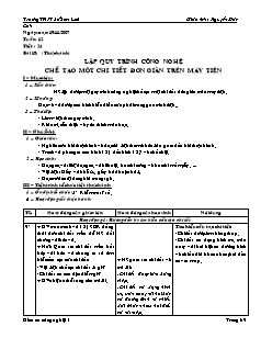 Bài giảng môn học Công nghệ lớp 11 - Tuần: 12 - Tiết : 24 - Bài 18: (Thực hành) lập quy trình công nghệ chế tạo một chi tiết đơn giản trên máy tiện