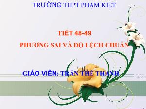 Bài giảng môn học Toán học lớp 11 - Tiết 48-49: Phương sai và độ lệch chuẩn