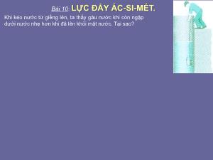 Bài giảng Vật lý lớp 8 bài 10: Lực đẩy Ác-Si-mét