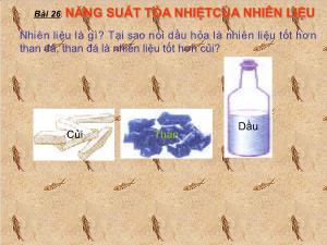 Bài giảng Vật lý lớp 8 bài 26: Năng suất tỏa nhiệt của nhiên liệu