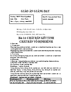 Giáo án Vật lý 10 - Bài 34: Chất rắn kết tinh chất rắn vô định hình