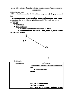 Giáo án Vật lý khối 10 - Trường THPT Nhã Nam - Bài 35: Cân bằng của một vật có trục quay cố định quy tắc momen lực