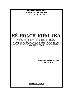 Kế hoạch kiểm tra môn Địa lý lớp 10 cơ bản, lớp 10 nâng cao, lớp 12 cơ bản năm học 2012 - 2013