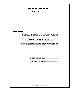 Rèn luyện một số kỹ năng sử dụng atlat địa lý cho học sinh trung học phổ thông