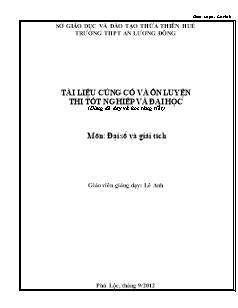 Tài liệu củng cố và ôn luyện thi tốt nghiệp và đại học môn: Đại số và giải tích